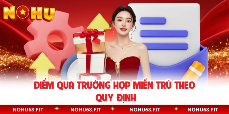 Điểm qua trường hợp miễn trừ theo quy định