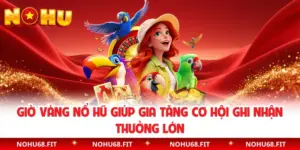 Giờ Vàng Nổ Hũ Giúp Gia Tăng Cơ Hội Ghi Nhận Thưởng Lớn